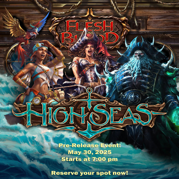 High Seas Pre-Release Event - Participation/Reservation Ticket - May 30, 2025